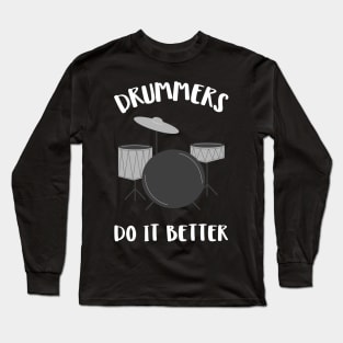 drummers do it better Long Sleeve T-Shirt